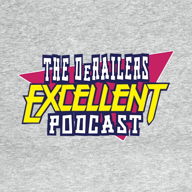 The DeRailers Excellent Podcast by TheDeRailersPodcast